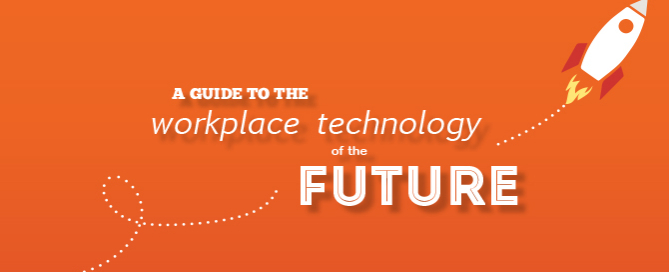 Guide to Workplace Technology of the Future